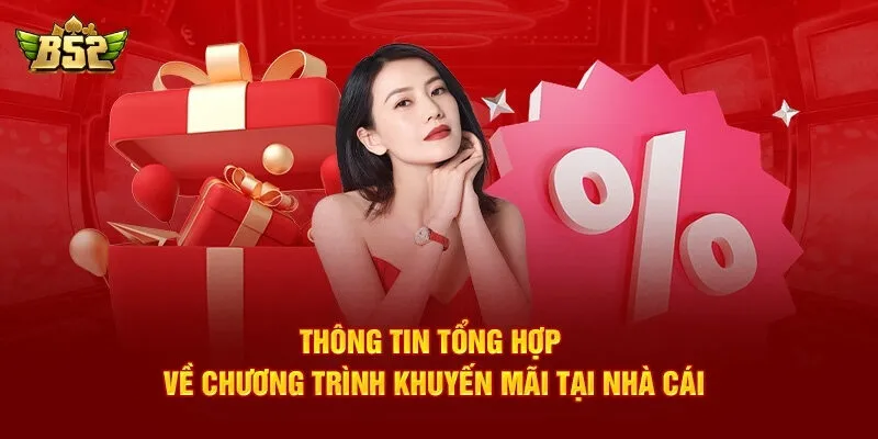 Không thể bỏ lỡ các khuyến mãi B52Club hấp dẫn hiện nay