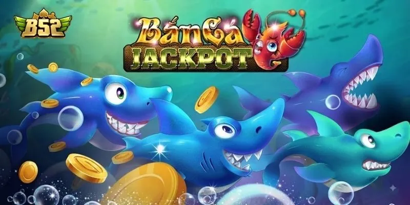 Luật chơi bắn cá Jackpot cơ bản